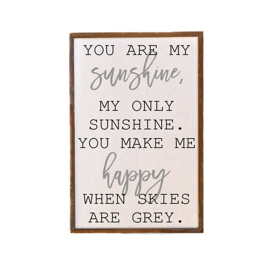 You Are My Sunshine Sign For The Home - 12x18 - Driftless